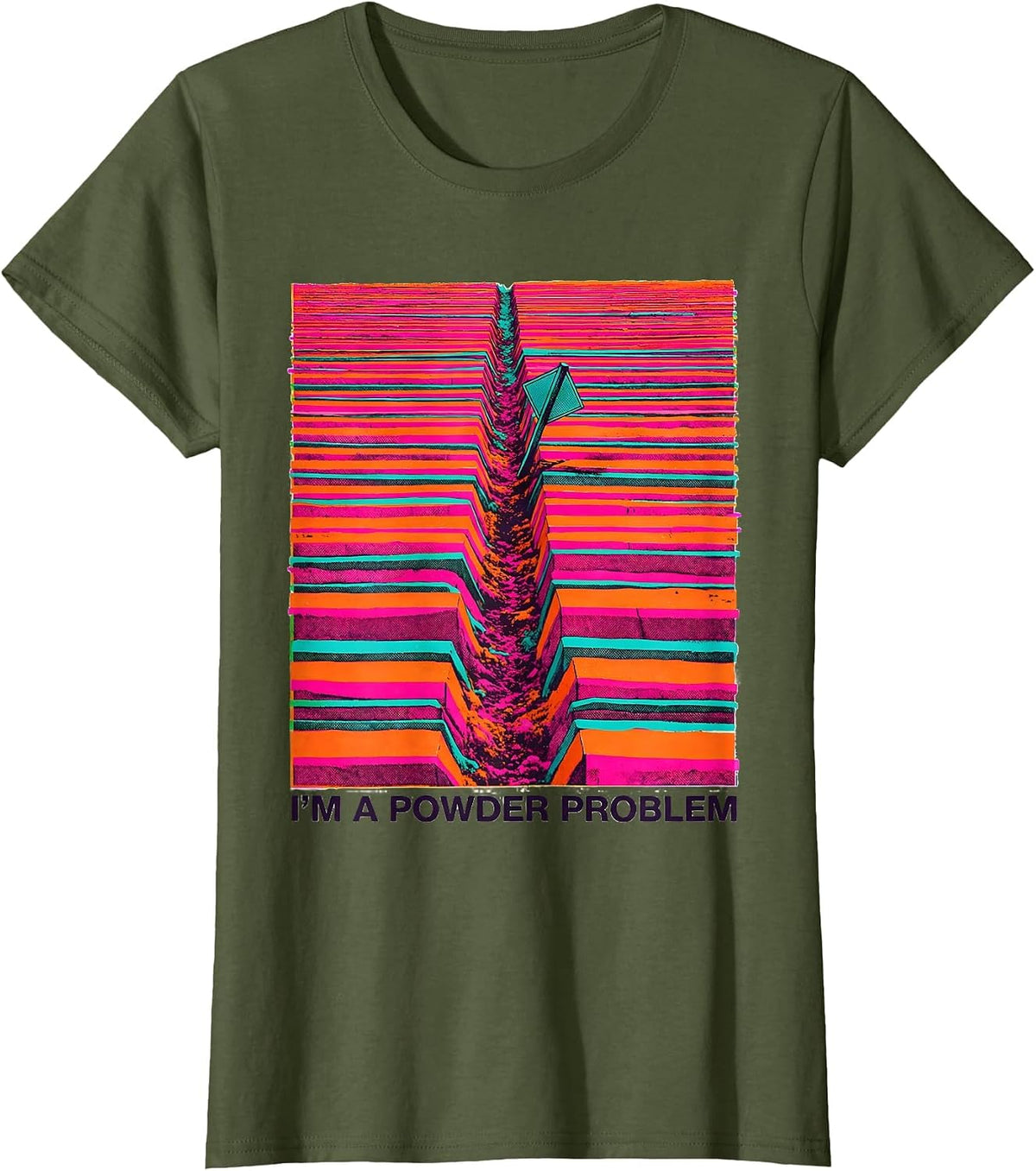 Women's I'm A Powder Problem Funny Ski Snowboarder Gift T-Shirt - Olive Green