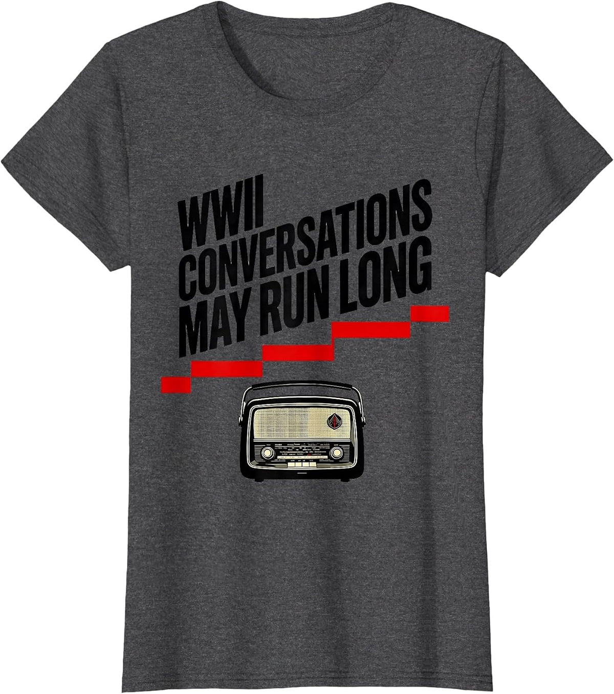 Women's WWII Conversations May Run Long Vintage Military Nostalgia T-Shirt - Dark Heather Grey