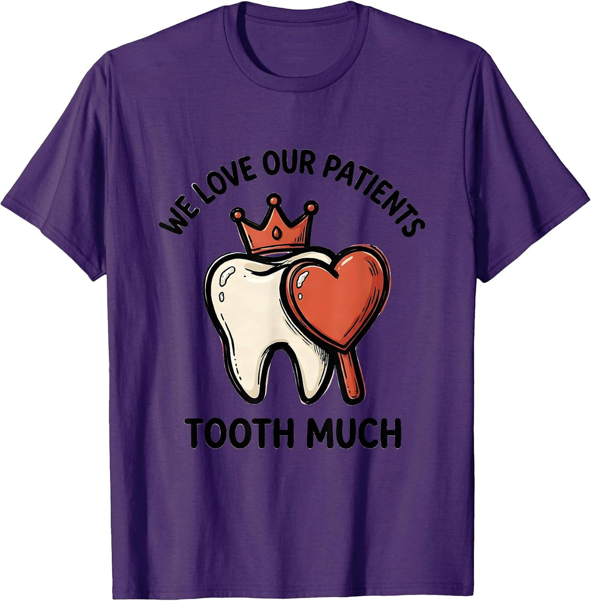 We Love Our Patients Tooth Much Funny Dental Valentines Day T-Shirt - Purple