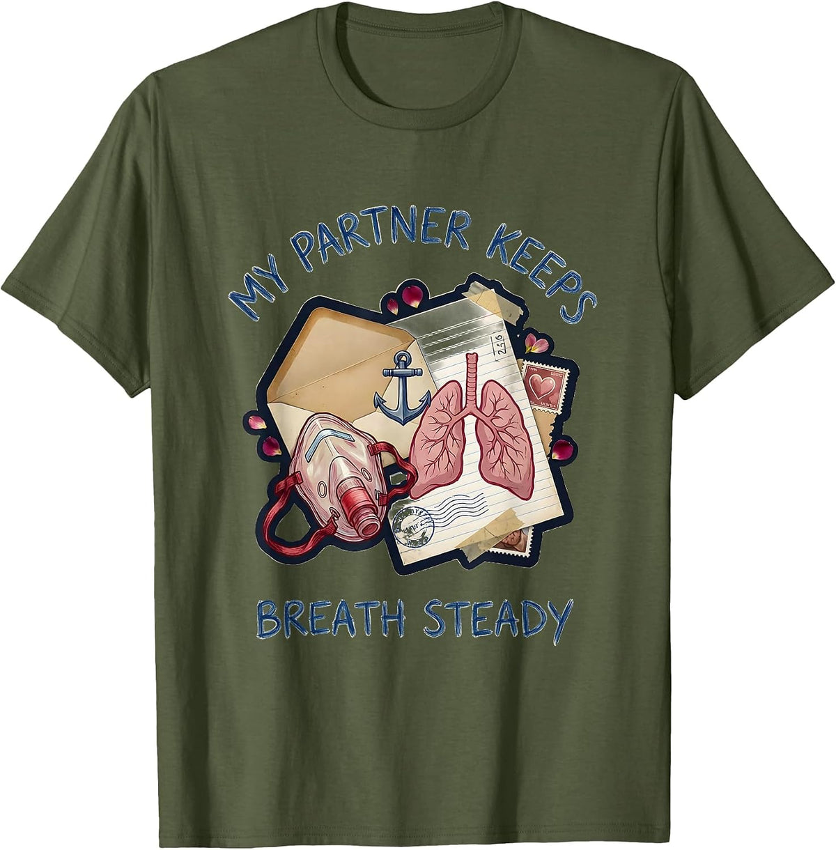 My Partner Keeps Breath Steady Funny Respiratory Therapist T-Shirt - Olive Green