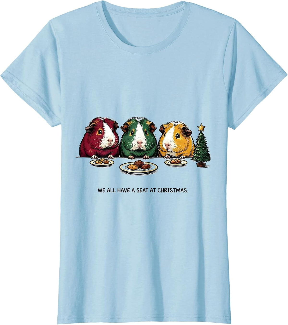 We All Have A Seat At Christmas Funny Guinea Pig Pet Lover T-Shirt - Baby Blue