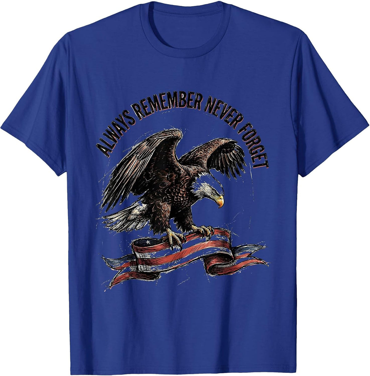 Always Remember Never Forget Patriot Day Design T-Shirt - Royal Blue