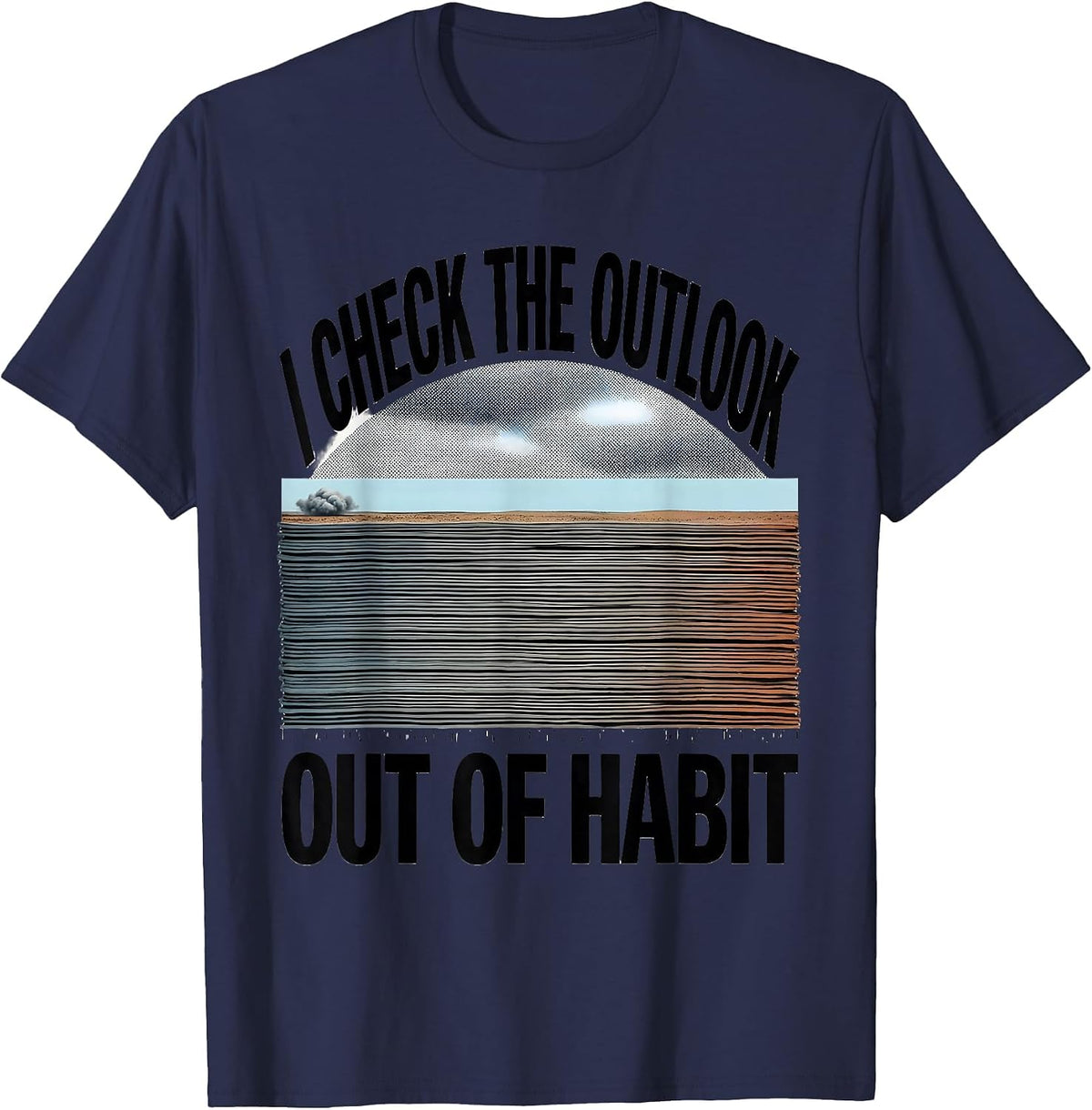 Men's I Check The Outlook Out Of Habit Funny Storm Chaser T-Shirt - Navy Blue