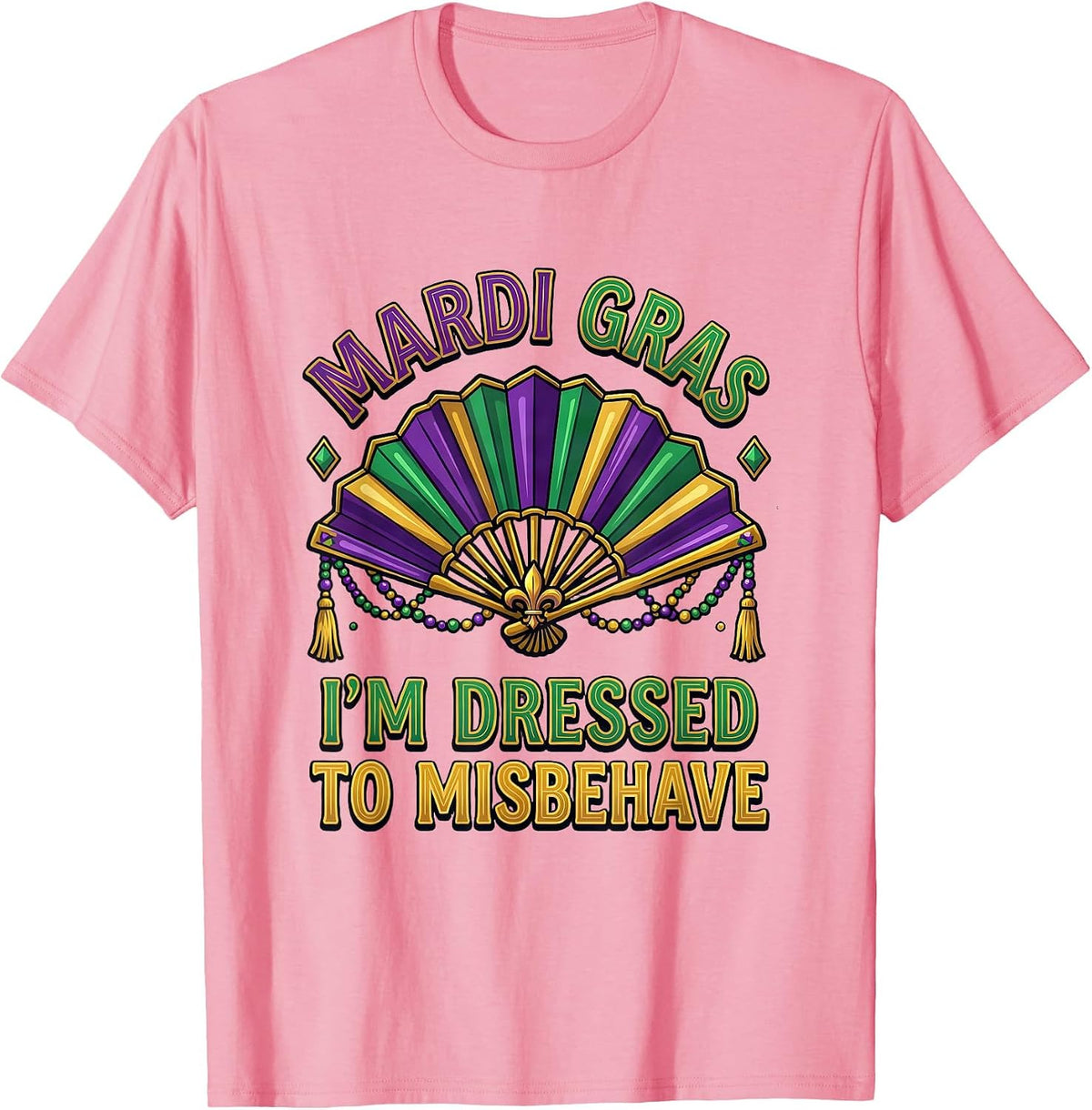 Men's Mardi Gras, I'm Dressed To Misbehave Funny Carnival Party T-Shirt - Pink