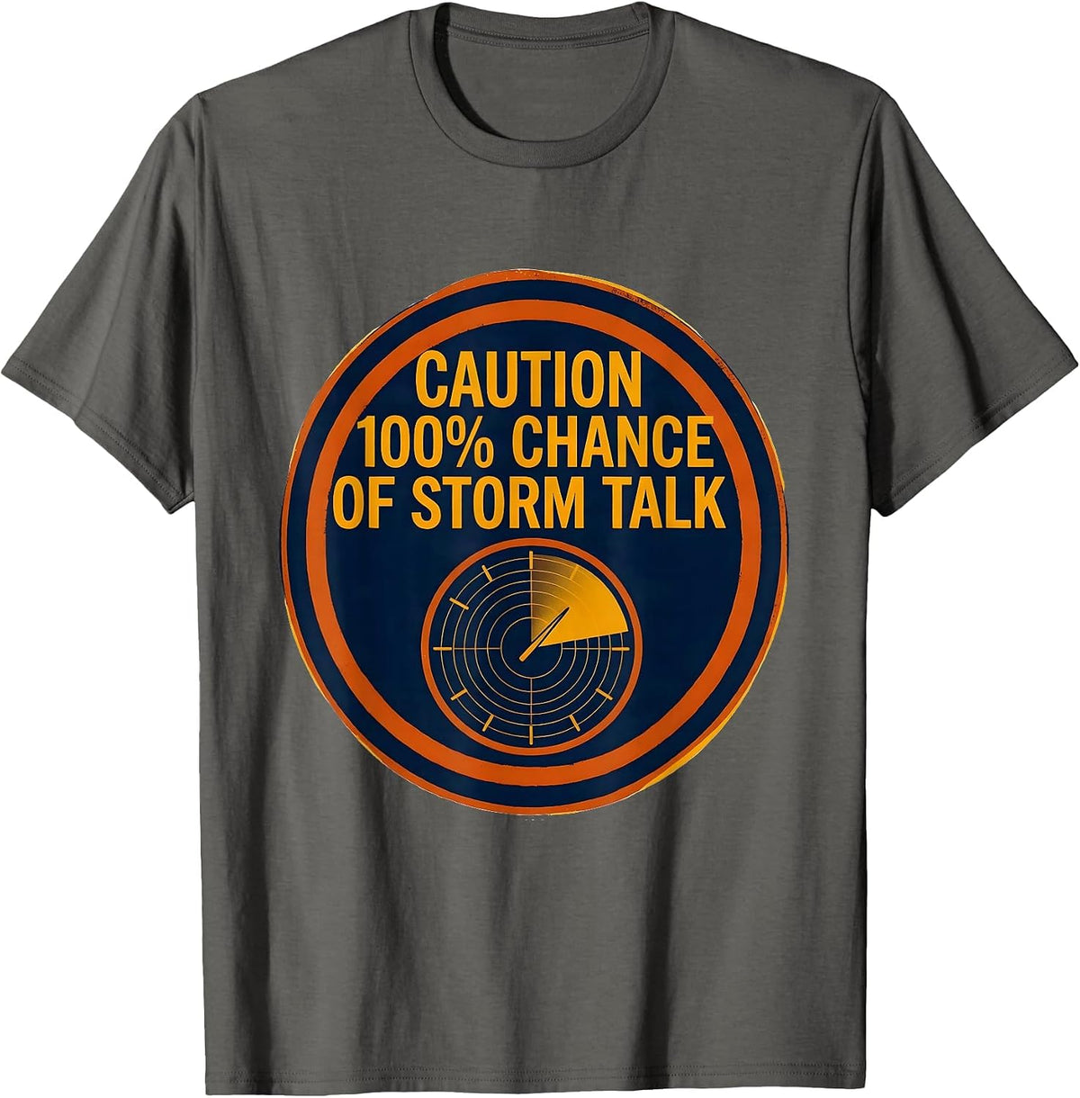 Men's Caution: 100% Chance Of Storm Talk Funny Storm Chaser T-Shirt - Asphalt Grey