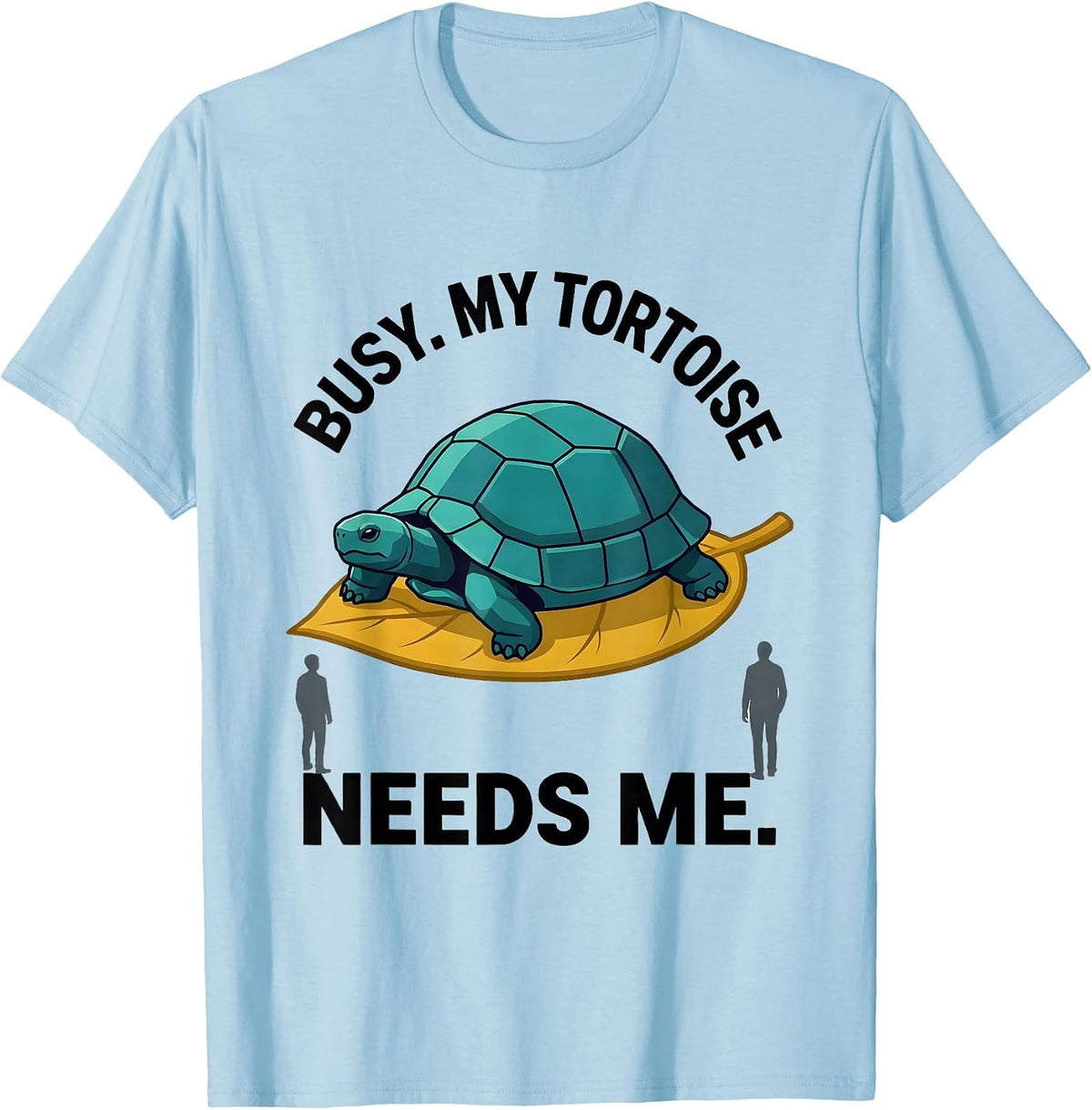 Men's Busy. My Tortoise Needs Me Funny Pet Lover Gift T-Shirt - Baby Blue