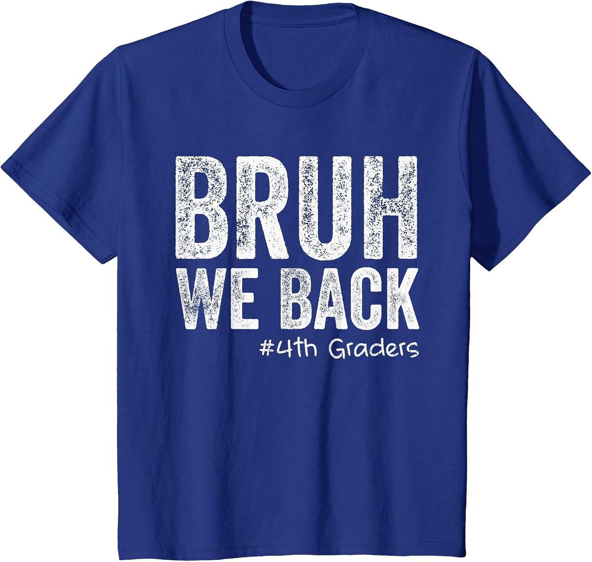Bruh We Back 4th Grade Teacher Back to School Fourth Grade T-Shirt - Royal Blue