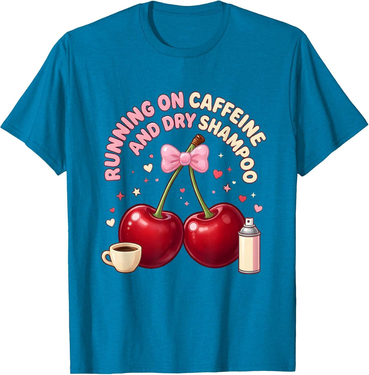Running on Caffeine and Dry Shampoo Funny Design T-Shirt - Sapphire Blue