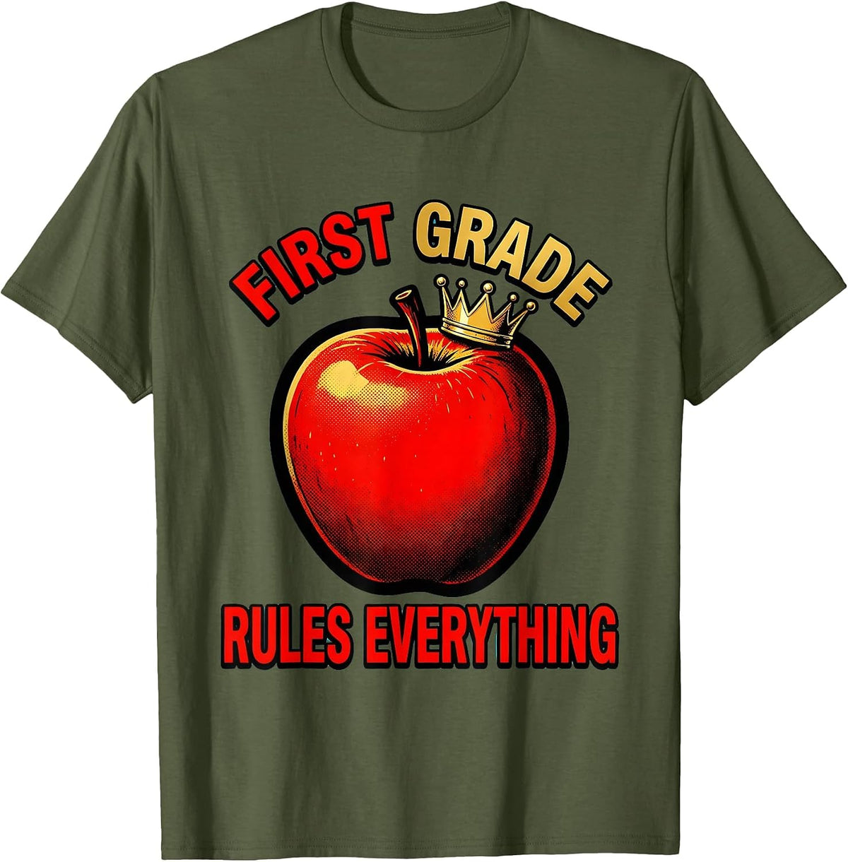 First Grade Rules Everything Teacher Design T-Shirt - Olive Green