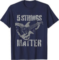 Five Strings Matter for 5 String Bass Guitar Players T-Shirt - Navy Blue