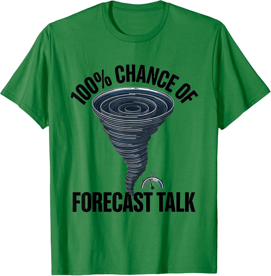 Men's 100% Chance Of Forecast Talk Funny Storm Chaser Meteorology T-Shirt - Kelly Green