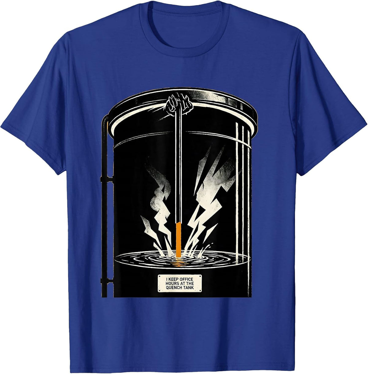 I Keep Office Hours At The Quench Tank Scratchboard T-Shirt - Royal Blue