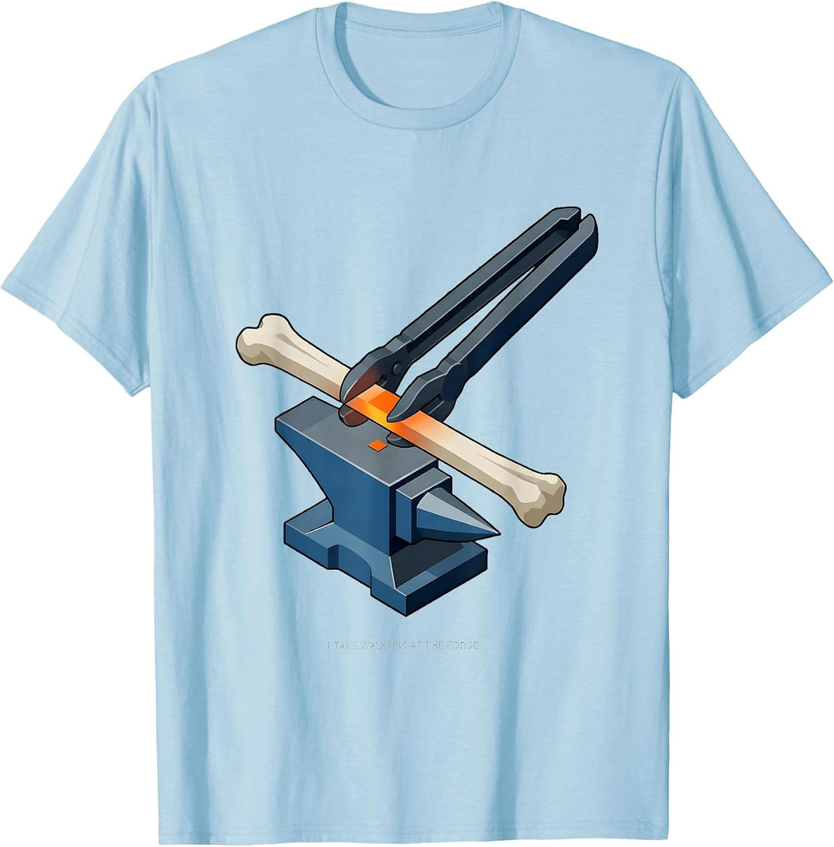 I Take Walk-Ins At The Forge Funny Blacksmith Metalworker T-Shirt - Baby Blue
