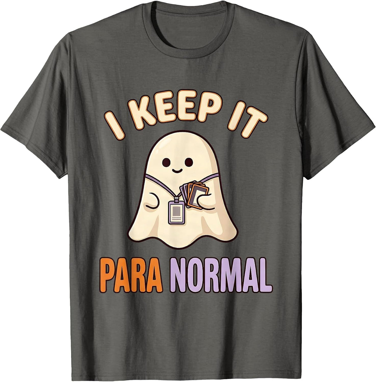 I Keep It Para Normal Funny Ghost Paraprofessional Halloween T-Shirt - Asphalt Grey