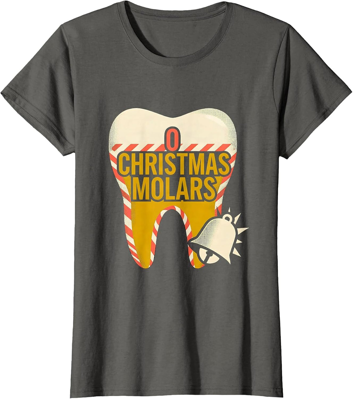 Women's O Christmas Molars Funny Dentist Dental Team Christmas Humor T-Shirt - Asphalt Grey