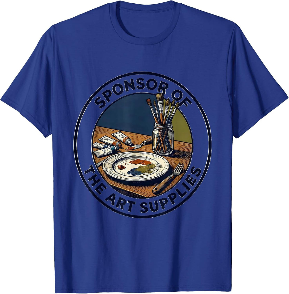 Men's Sponsor Of The Art Supplies Funny Artist Art Teacher Gift T-Shirt - Royal Blue