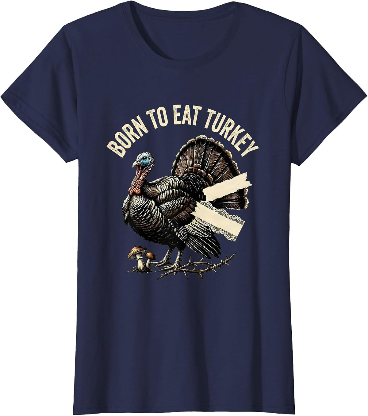 Women's Born to Eat Turkey Funny Thanksgiving Design T-Shirt - Navy Blue
