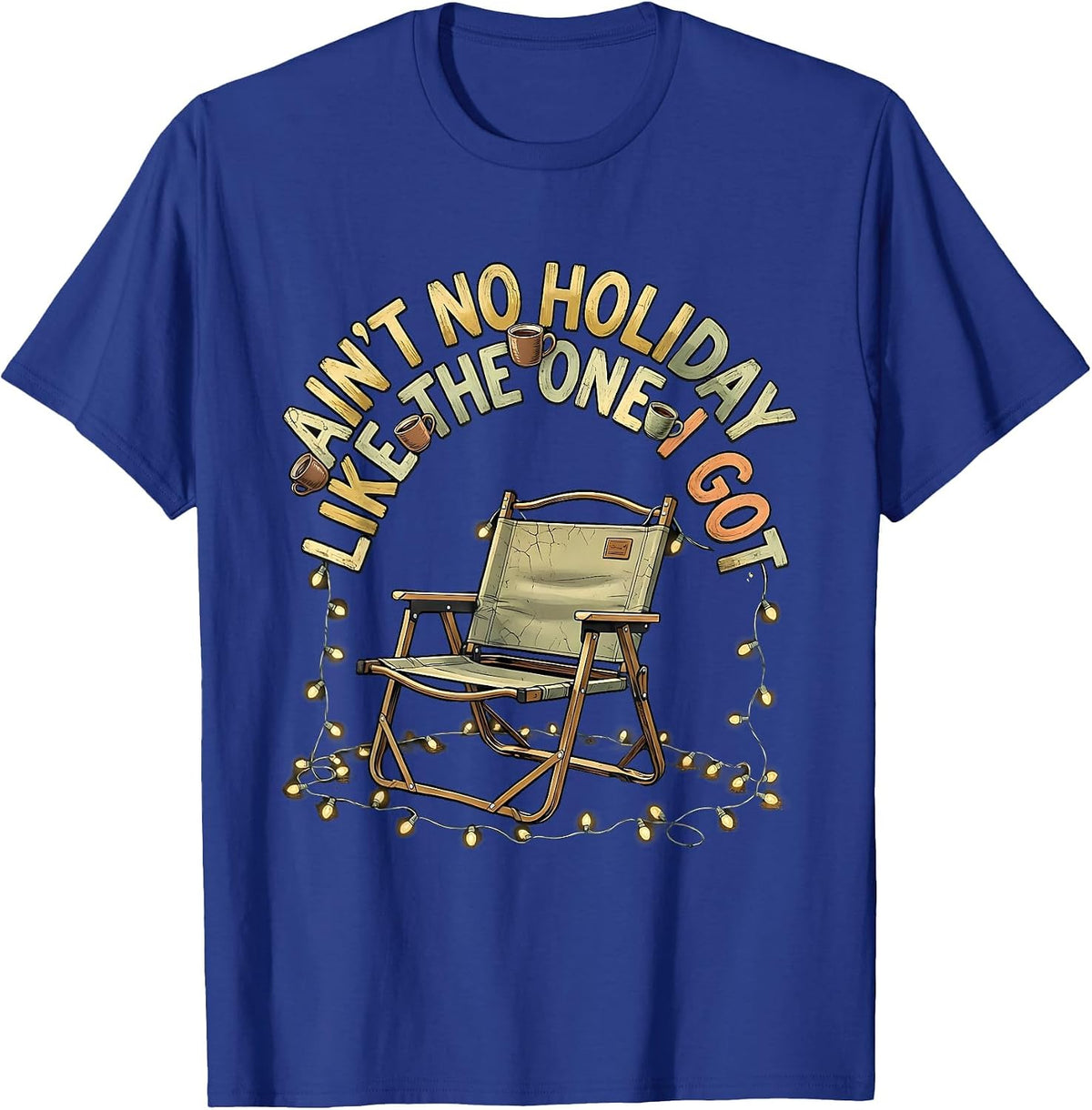 Ain't No Holiday Like The One I Got Boho Family Reunion T-Shirt - Royal Blue