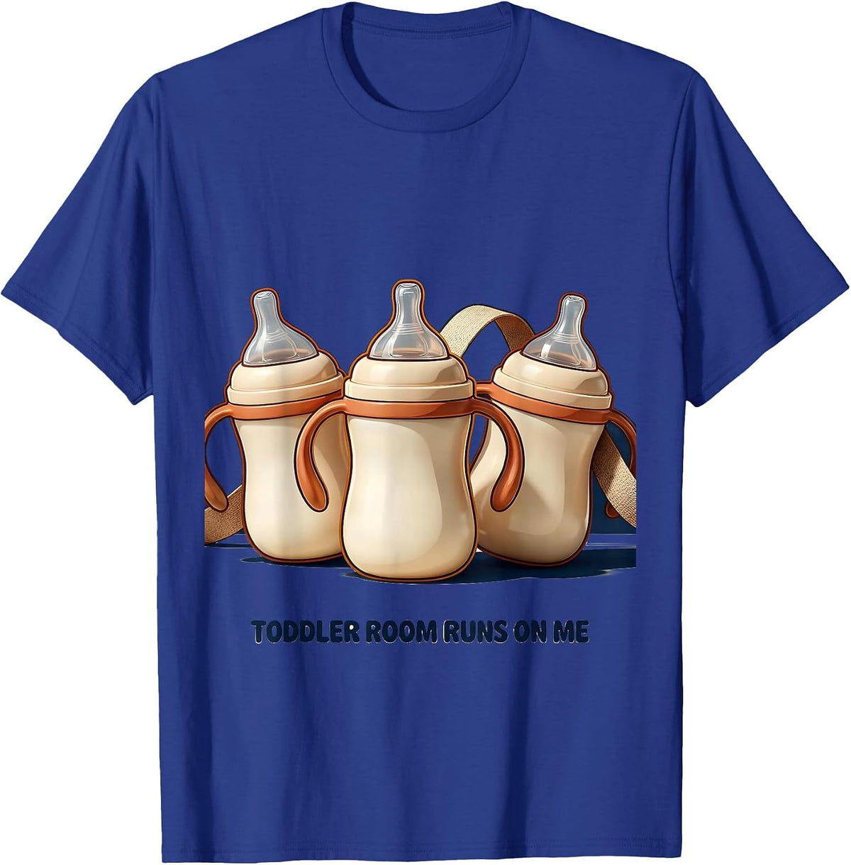 Toddler Room Runs On Me Funny Daycare Provider Childcare T-Shirt - Royal Blue