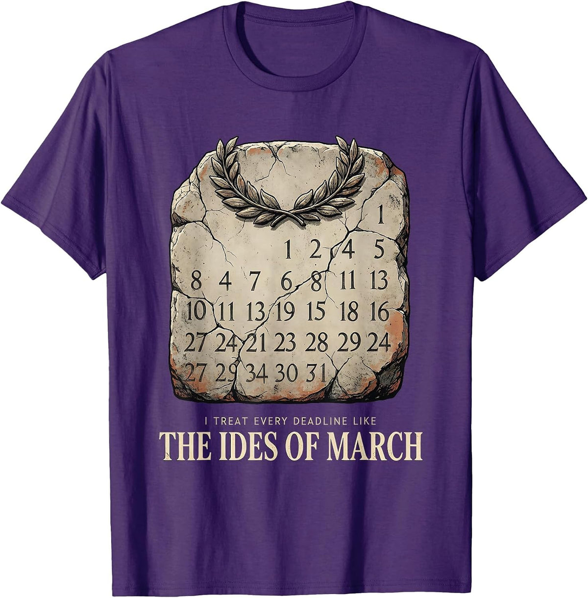 I Treat Every Deadline Like The Ides Of March History T-Shirt - Purple