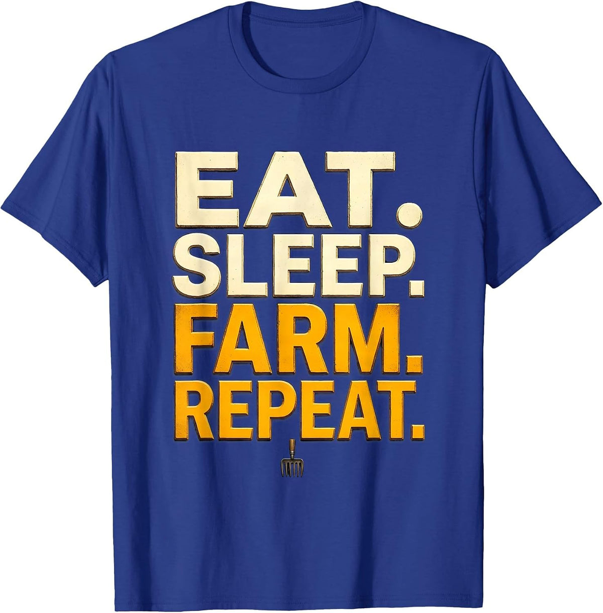 Eat Sleep Farm Repeat Funny Farm Life Hobbyist Gift T-Shirt - Royal Blue