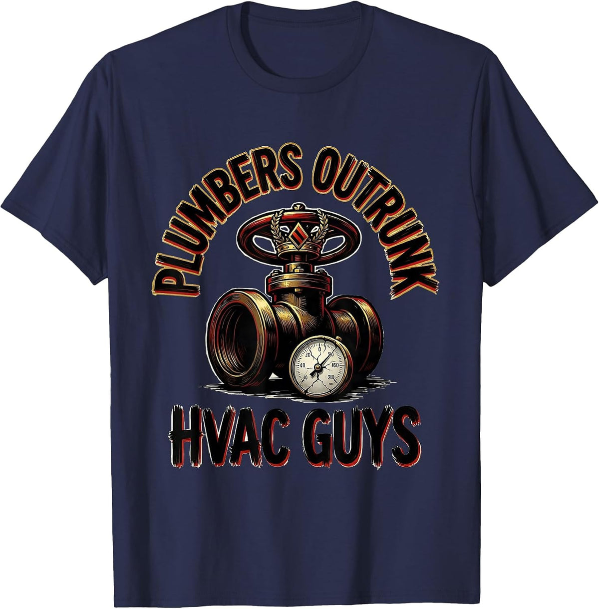 Men's Plumbers Outrank HVAC Guys Funny Plumber Pipefitter T-Shirt - Navy Blue