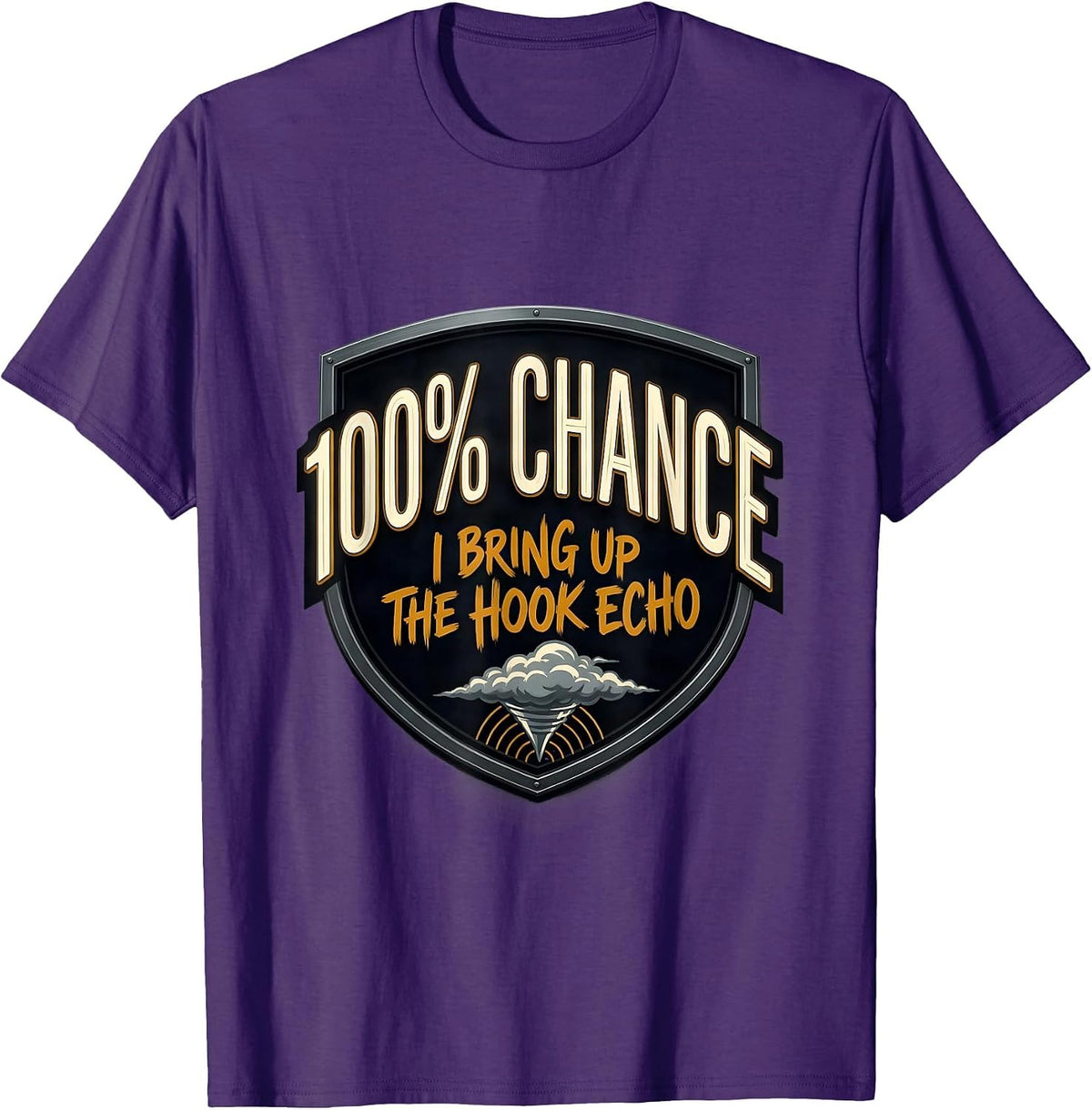 Men's 100% Chance I Bring Up The Hook Echo Funny Storm Chaser T-Shirt - Purple