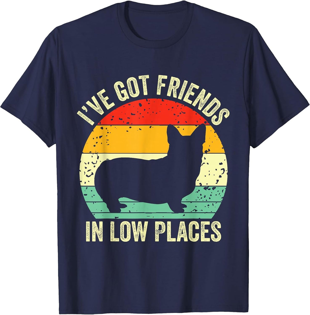 Corgi I've Got Friends in Low Places Pembroke Welsh Lover Te T-Shirt - Navy Blue
