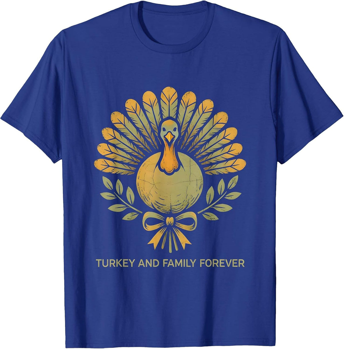 Turkey and Family Forever Thanksgiving Design T-Shirt - Royal Blue