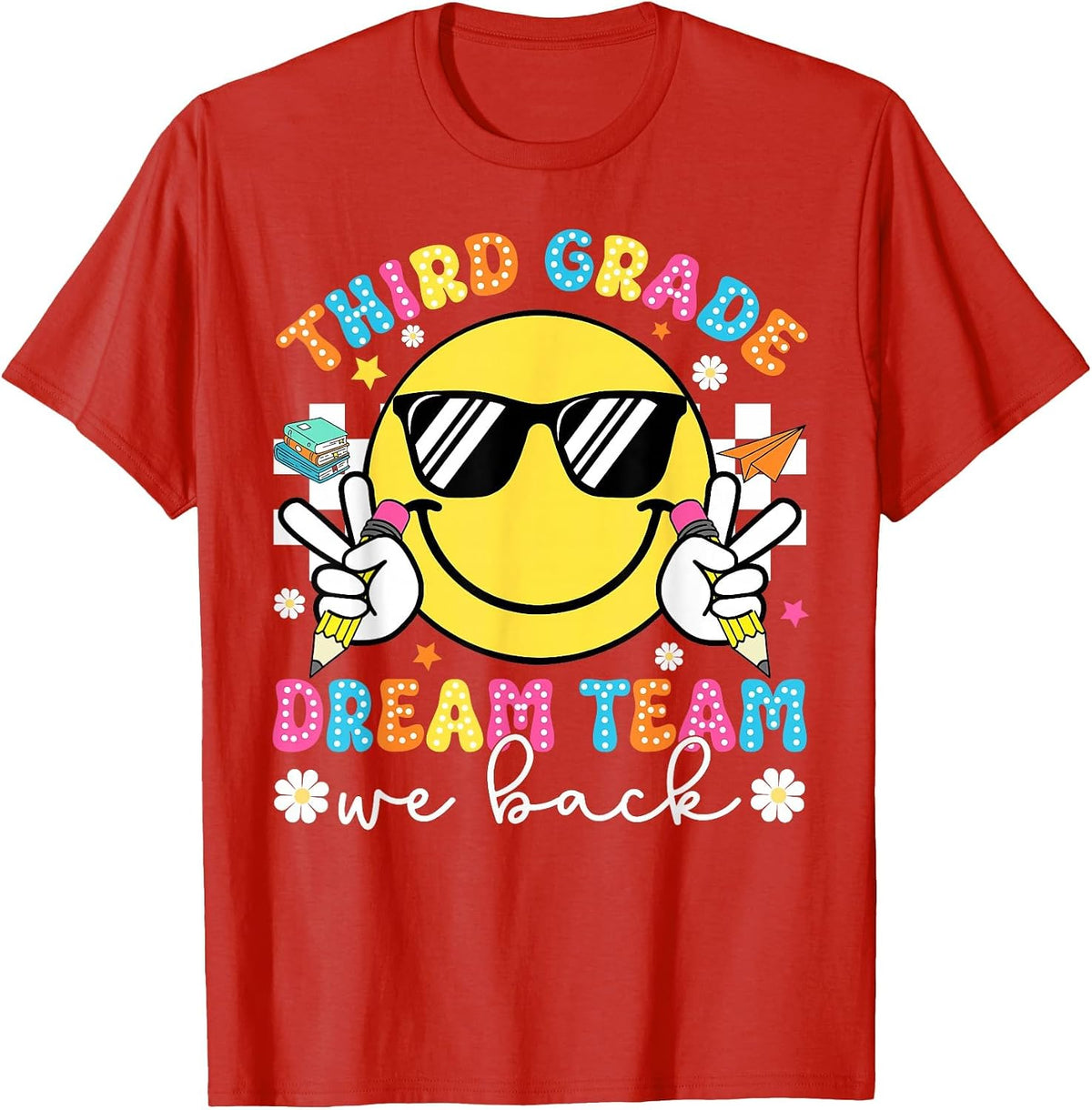 Third Grade Dream Team We Back 3rd Grade Teacher First Day T-Shirt - Red