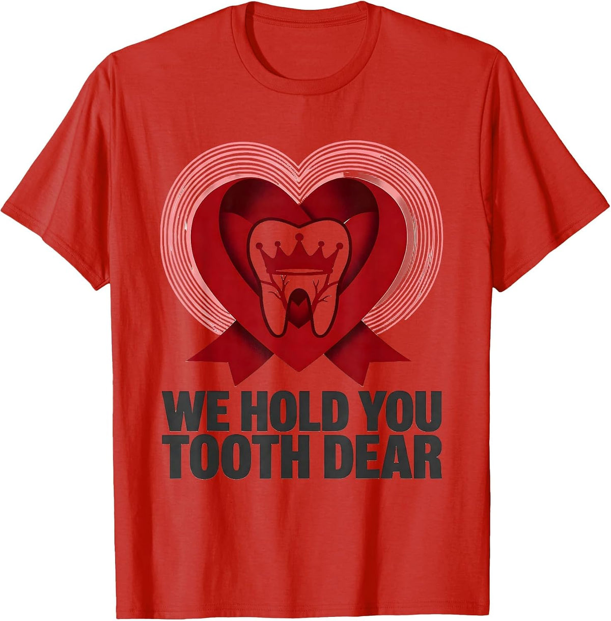 Men's We Hold You Tooth Dear Funny Dental Valentines Day Dentist T-Shirt - Red