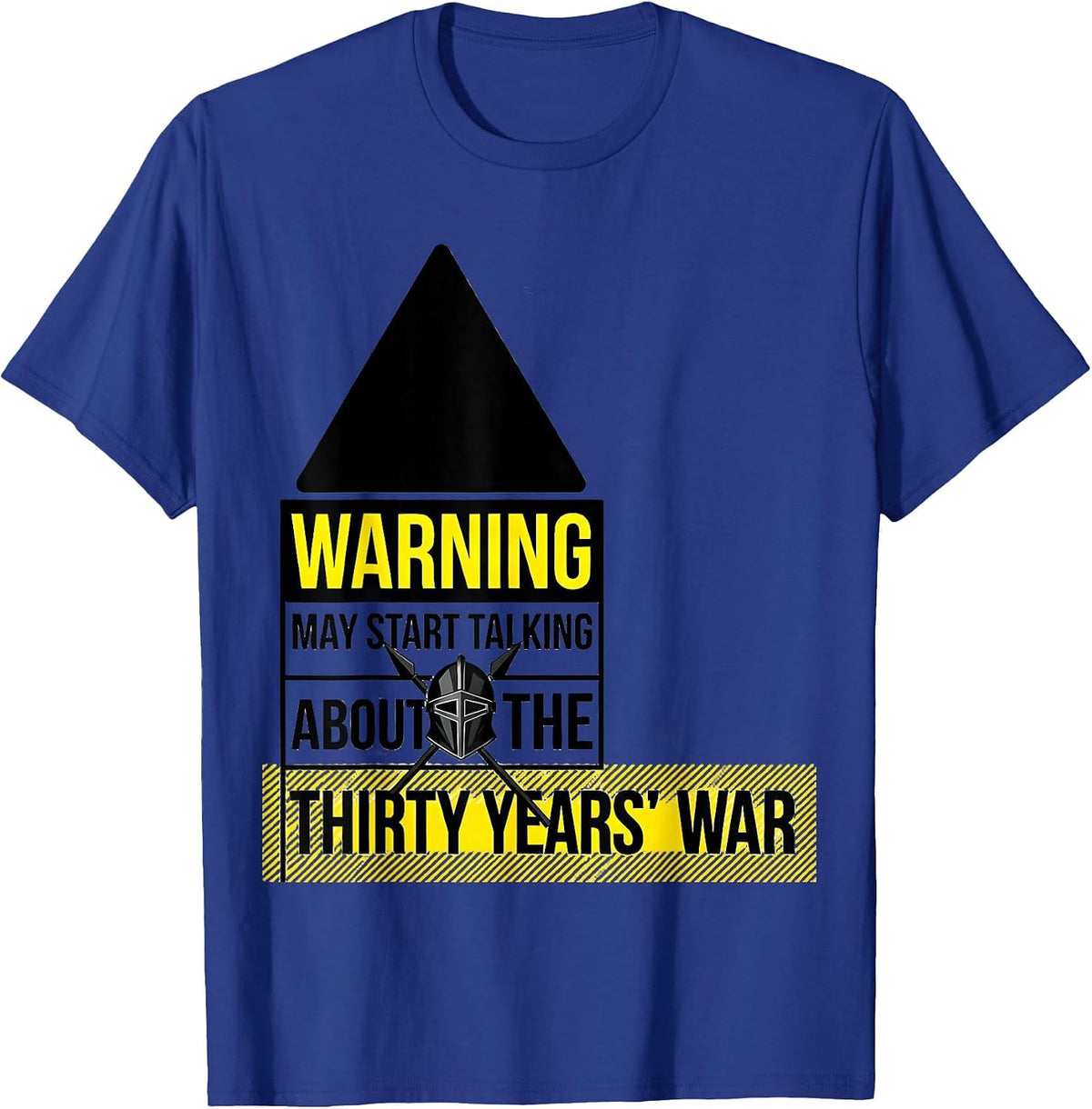 Men's Warning May Start Talking About The Thirty Years' War T-Shirt - Royal Blue
