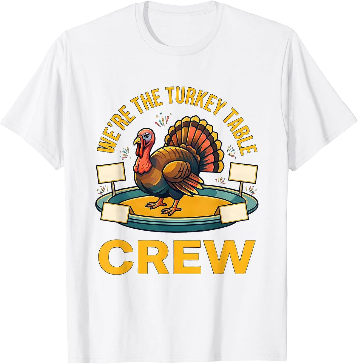 Men's We're The Turkey Table Crew Funny Thanksgiving Family Crew T-Shirt - White