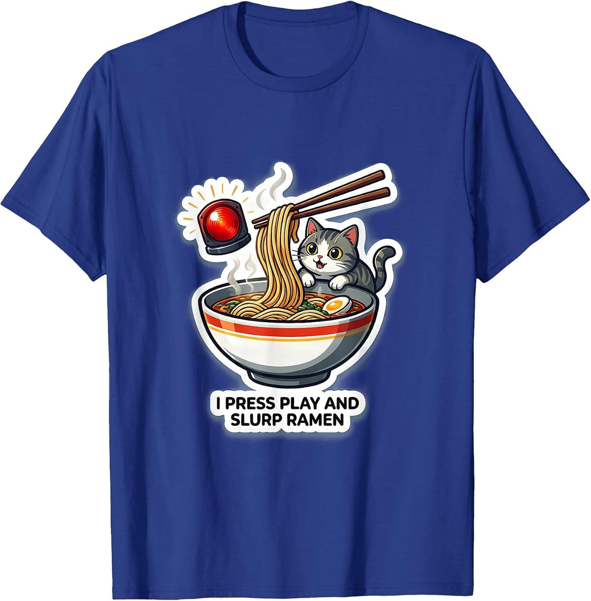 I Press Play And Slurp Ramen Funny Kawaii Anime Cat Gift T-Shirt - Royal Blue