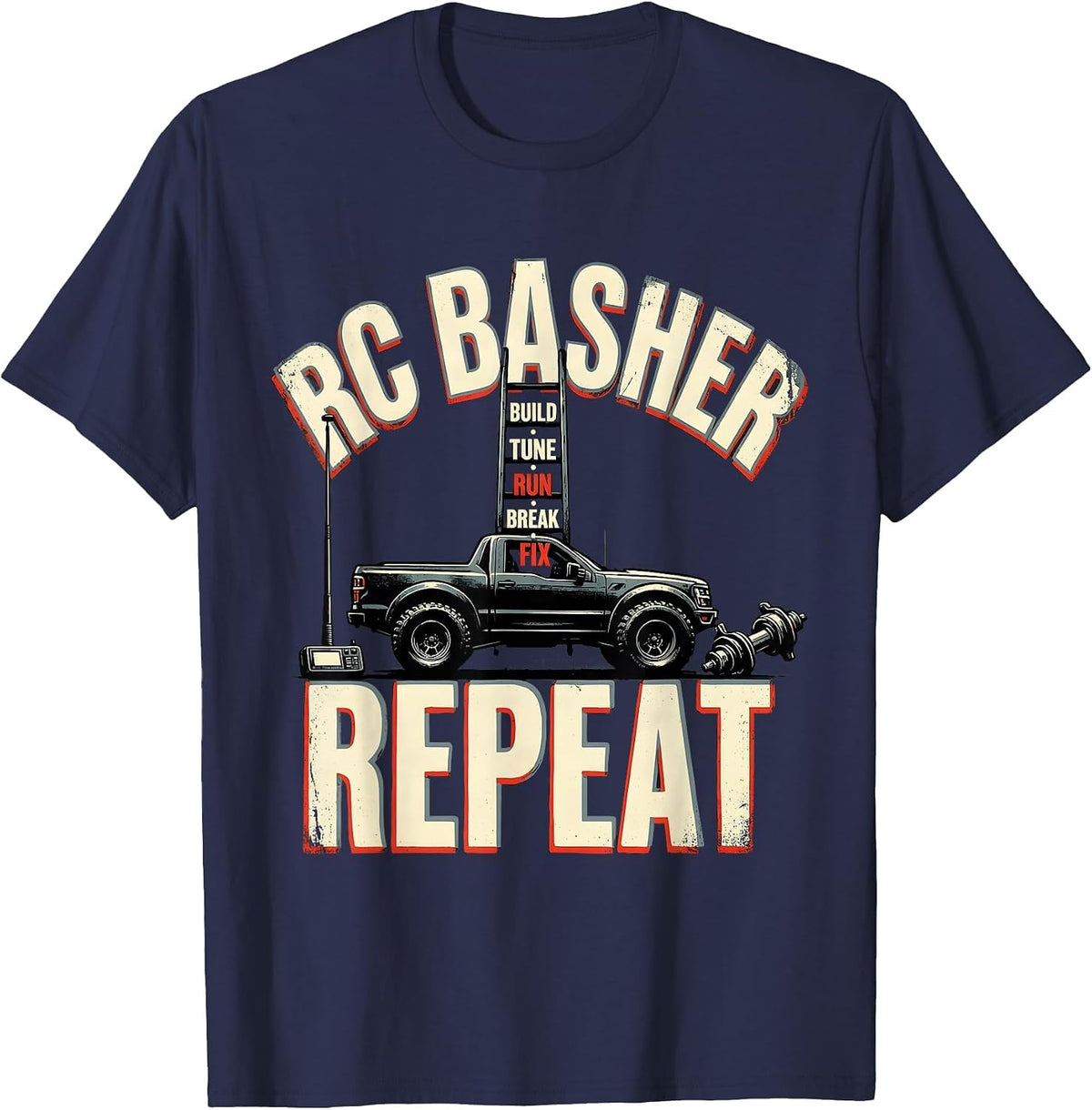RC Basher Build Tune Run Break Fix Repeat Racing T-Shirt - Navy Blue