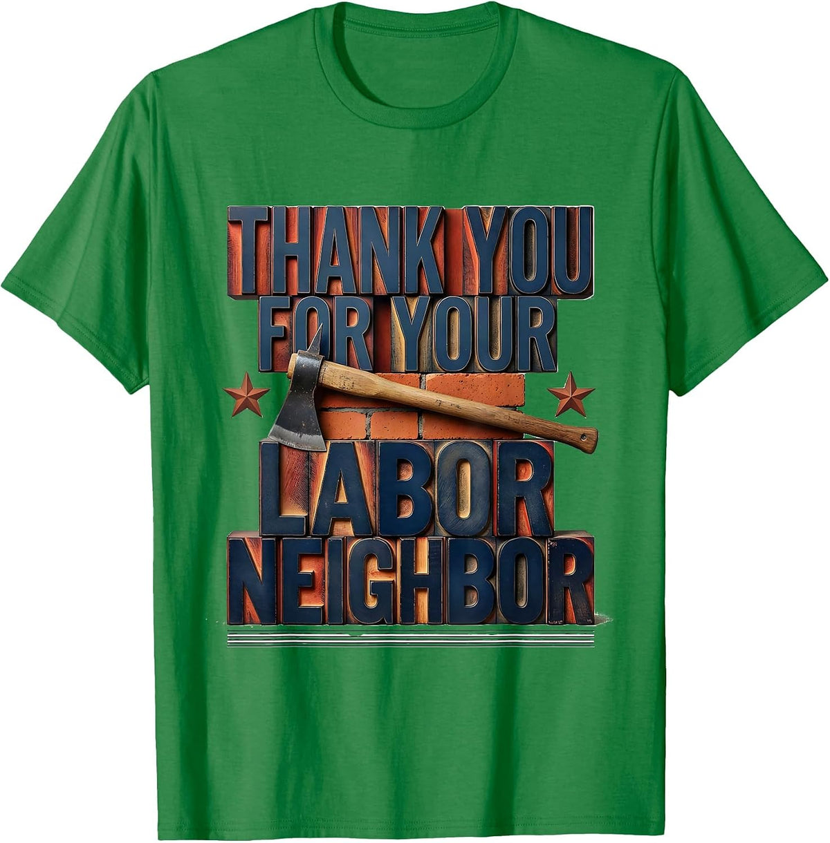 Men's Thank You For Your Labor Neighbor Patriotic Labor Day Union T-Shirt - Kelly Green