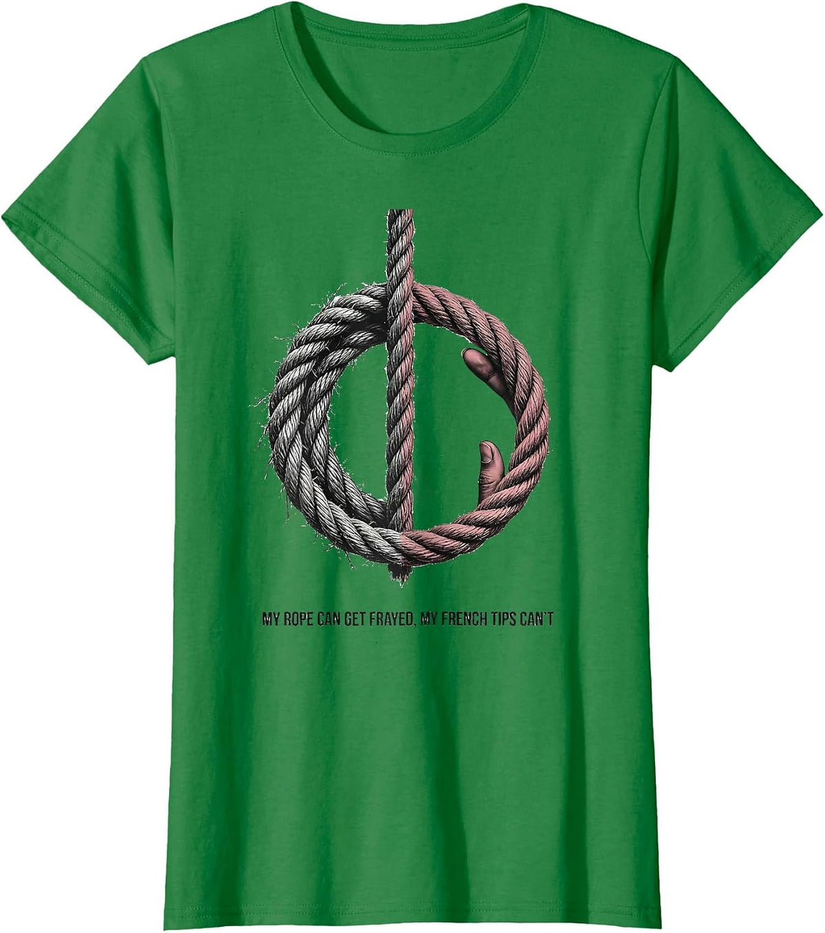 Women's My Rope Can Get Frayed, My French Tips Can't Cowgirl T-Shirt - Kelly Green