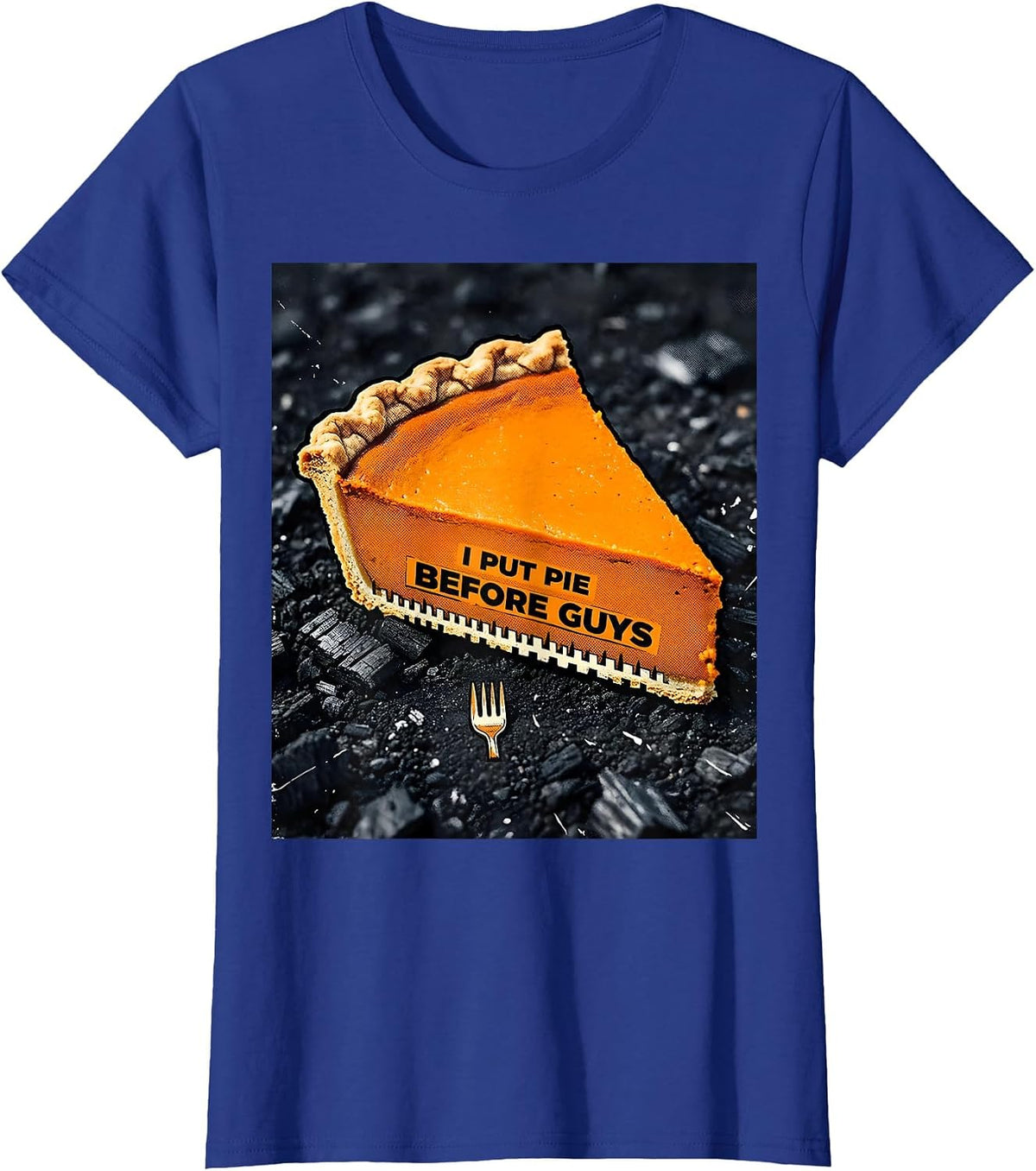 Women's I Put Pie Before Guys Funny Thanksgiving Pumpkin Pie Humor T-Shirt - Royal Blue