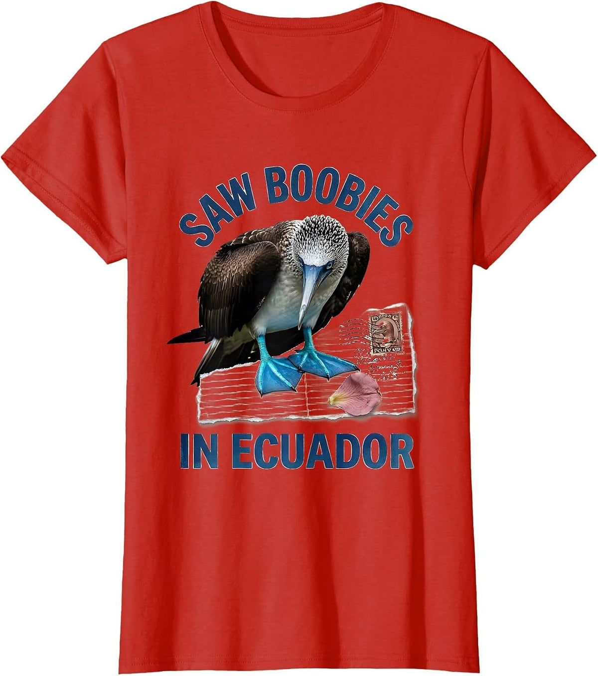 Saw Boobies In Ecuador Funny Blue-Footed Booby Bird Lover T-Shirt - Red