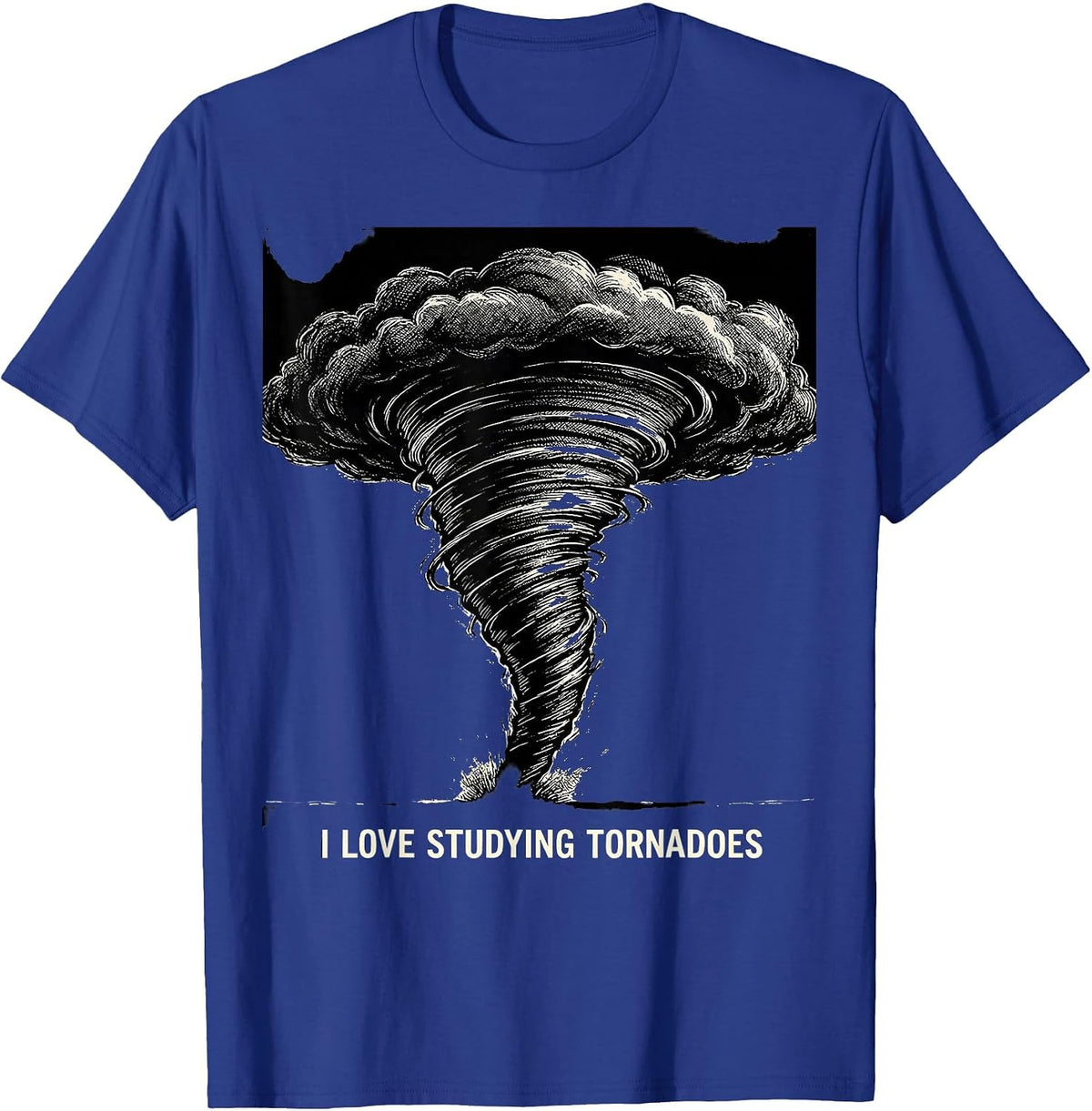 I Love Studying Tornadoes Scratchboard Storm Chaser T-Shirt - Royal Blue