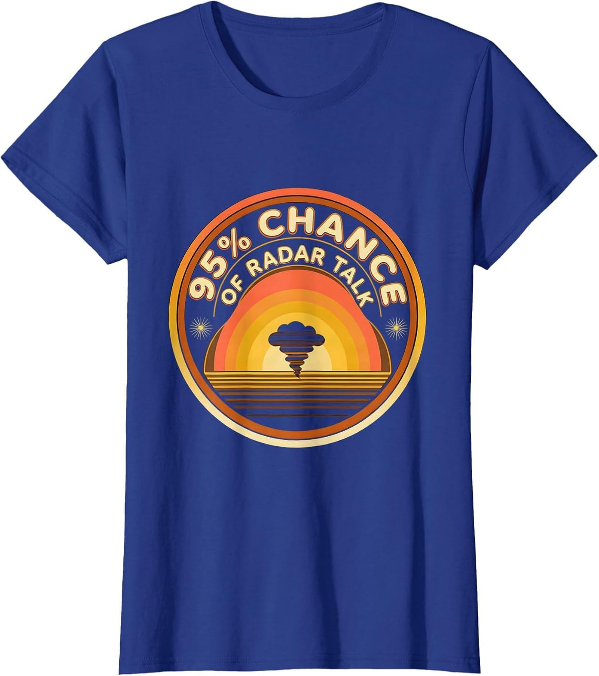 Women's 95% Chance Of Radar Talk Retro 70s Storm Chaser Meteorology T-Shirt - Royal Blue