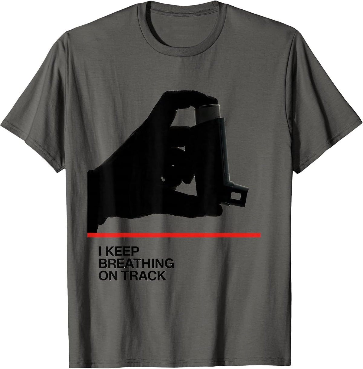 I Keep Breathing On Track Funny Respiratory Therapist RT T-Shirt - Asphalt Grey