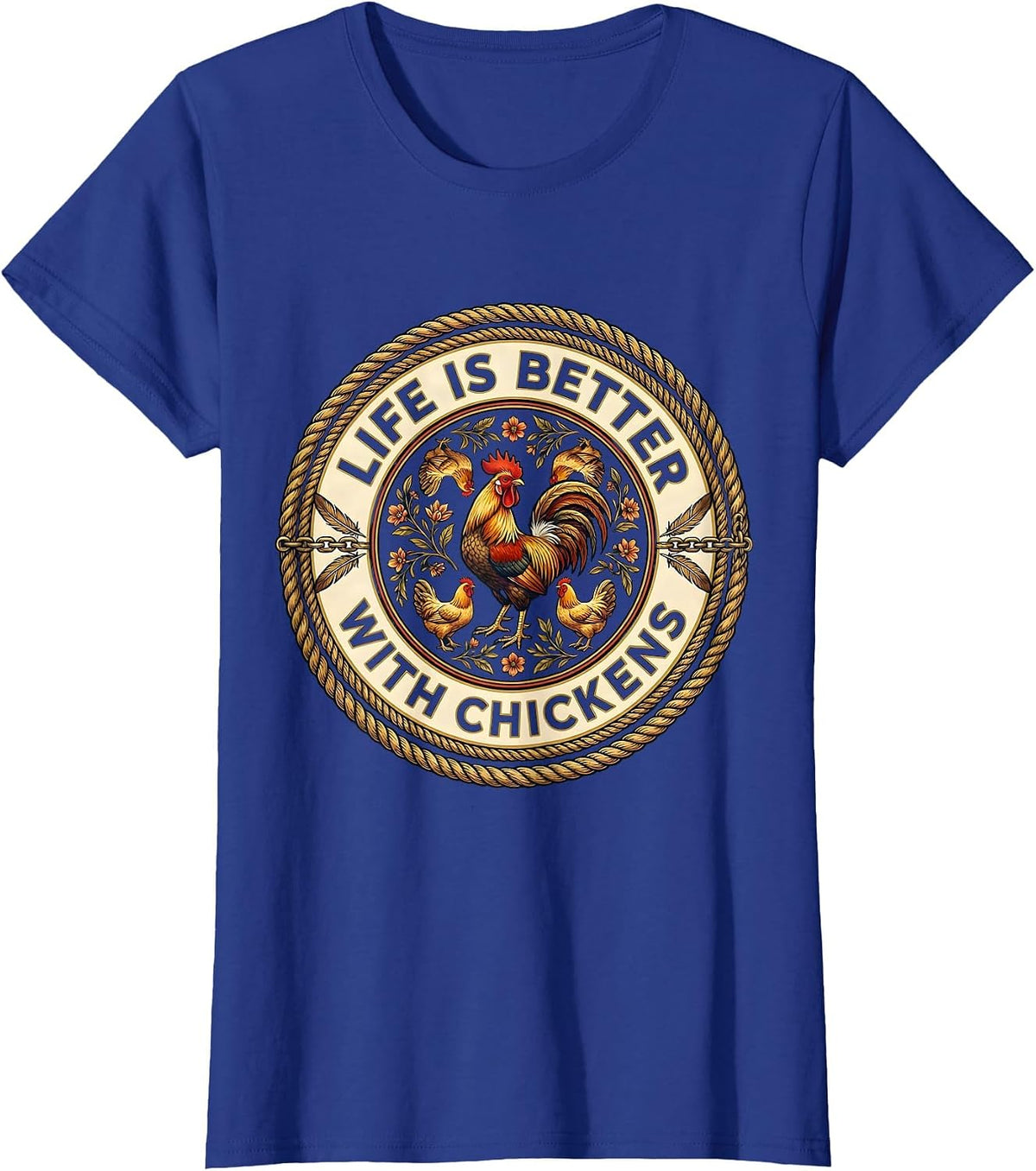 Women's Life Is Better With Chickens Funny Farm Design T-Shirt - Royal Blue