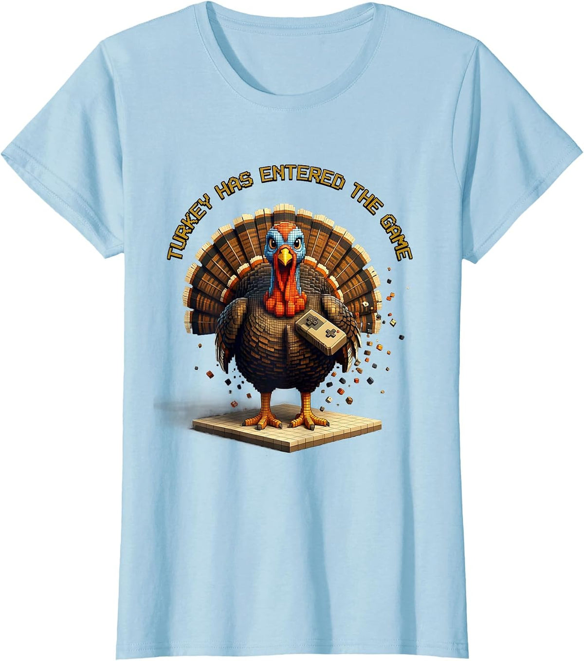 Turkey Has Entered The Game Funny Pixel Art Thanksgiving T-Shirt - Baby Blue