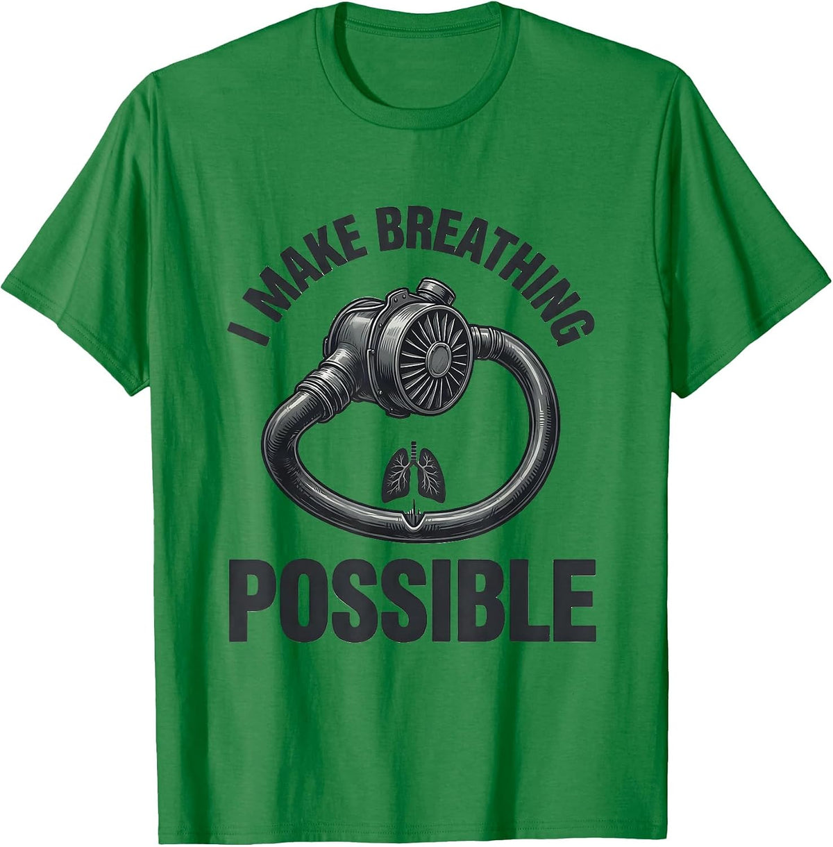 Men's I Make Breathing Possible Funny Respiratory Therapist RT T-Shirt - Kelly Green