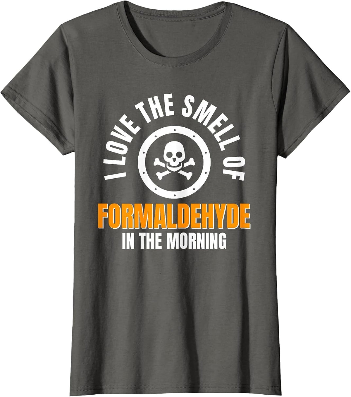 Mortician Funeral Director Undertaker Formaldehyde Embalmer T-Shirt - Asphalt Grey