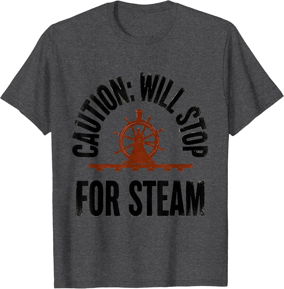 Caution: Will Stop For Steam Patriotic Train Enthusiast T-Shirt - Dark Heather Grey