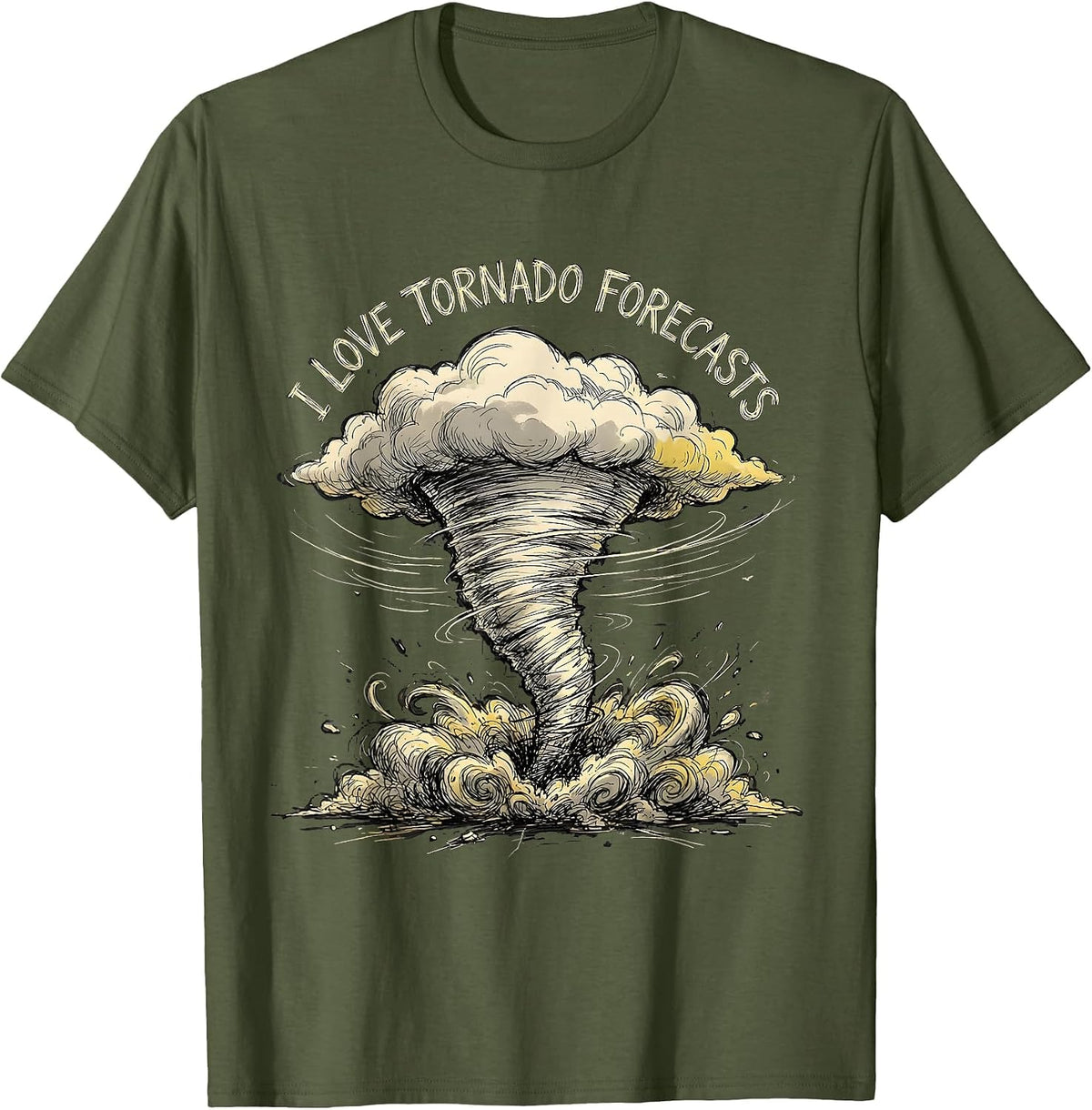 Men's I Love Tornado Forecasts Hand-Sketched Storm Chaser T-Shirt - Olive Green