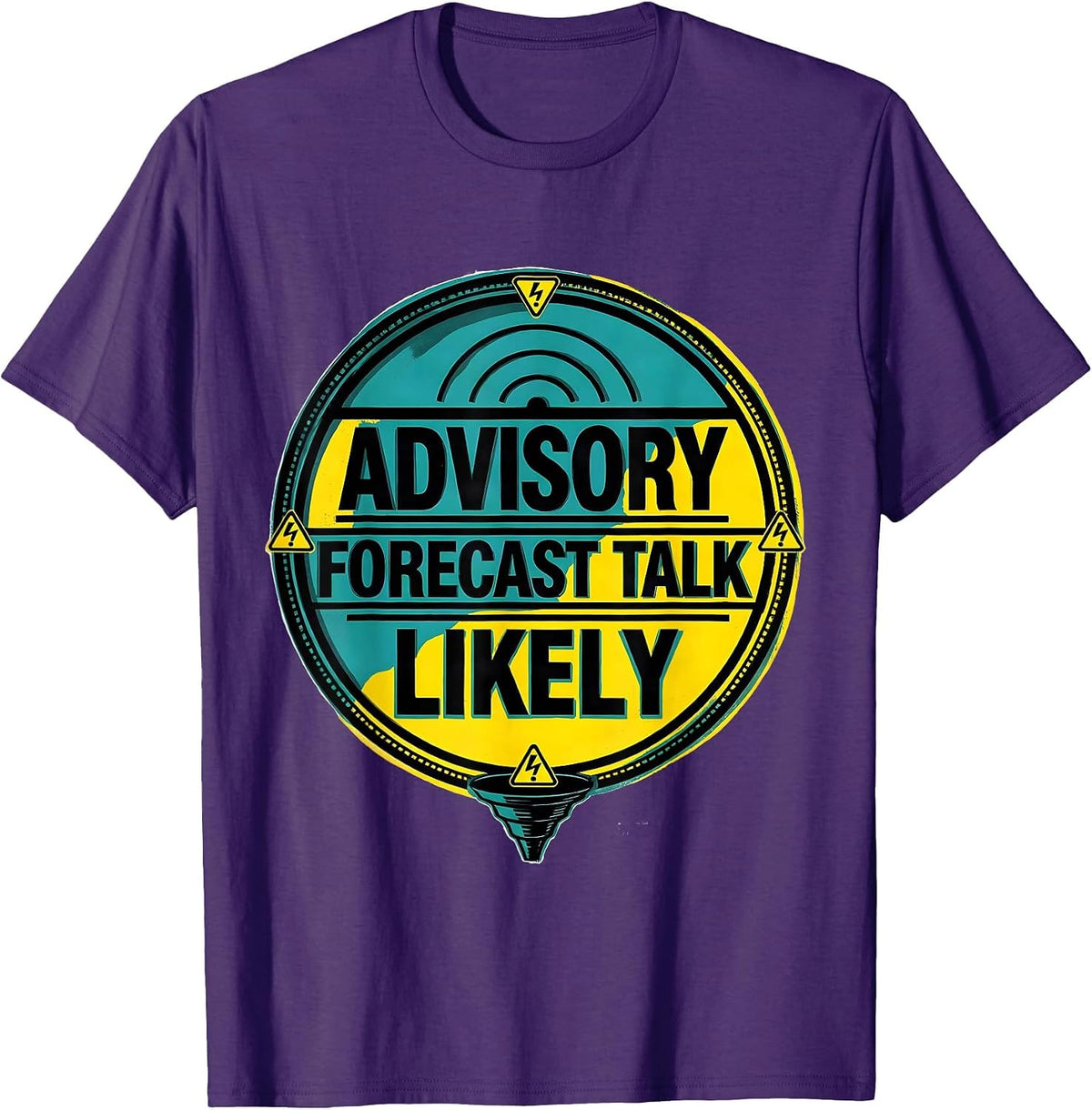 Men's Advisory: Forecast Talk Likely Funny Storm Chaser T-Shirt - Purple