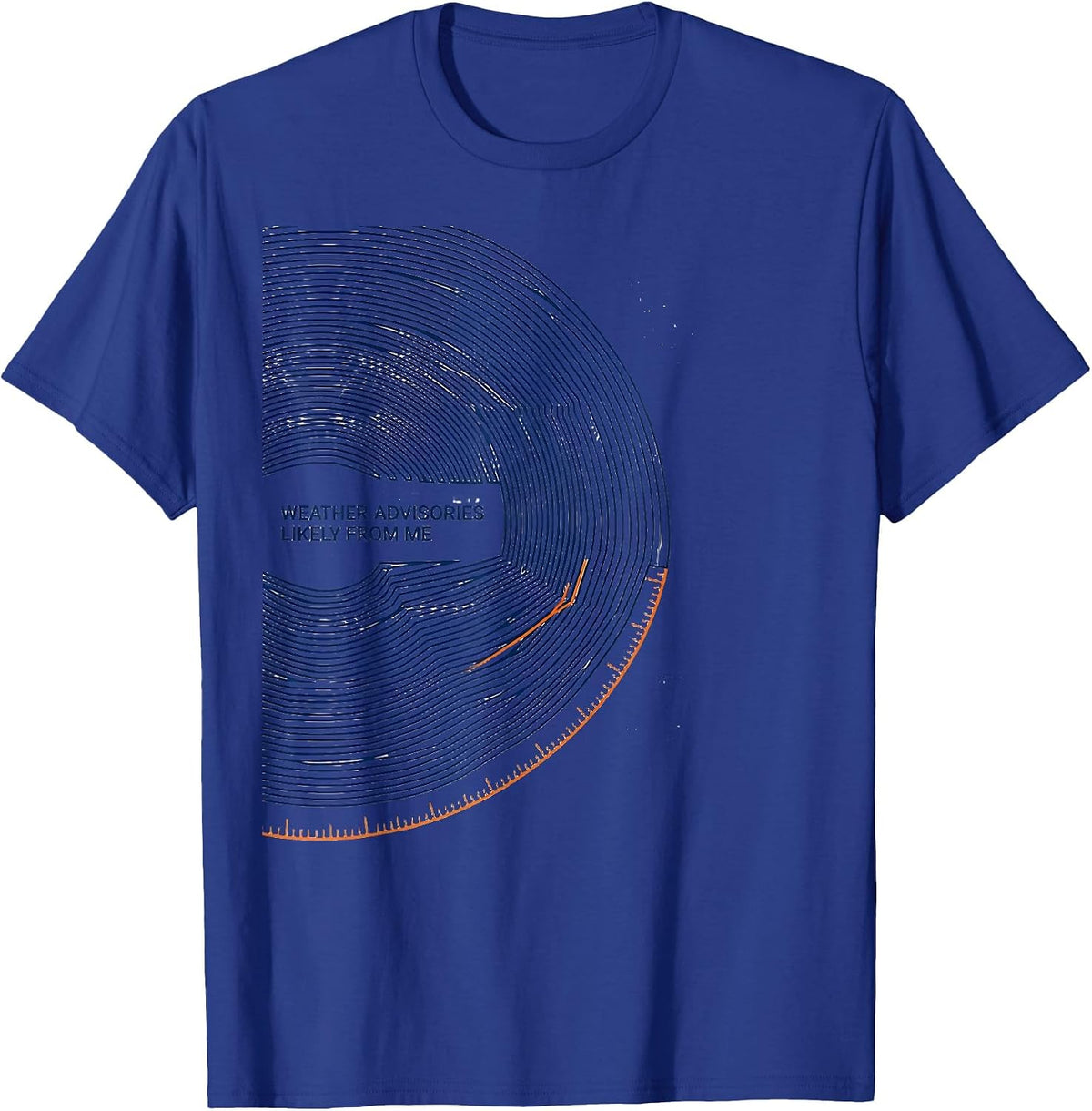 Weather Advisories Likely From Me Funny Storm Chaser T-Shirt - Royal Blue